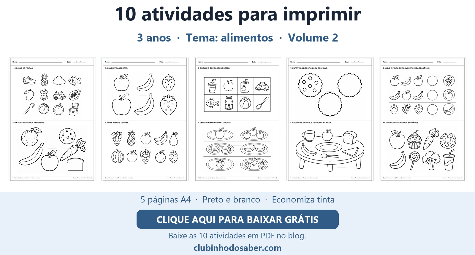 Cinco páginas com 10 atividades para crianças de 3 anos, tema alimentos.