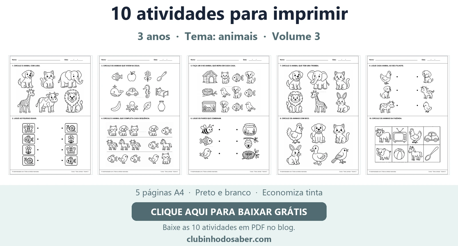 Cinco páginas com 10 atividades para crianças de 3 anos, tema animais.