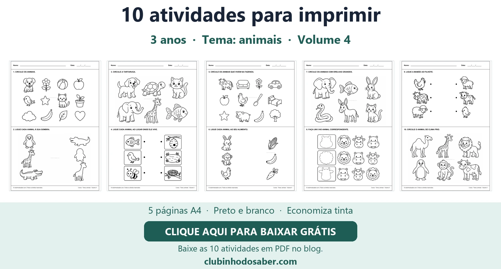 Cinco páginas com 10 atividades para crianças de 3 anos, tema animais.
