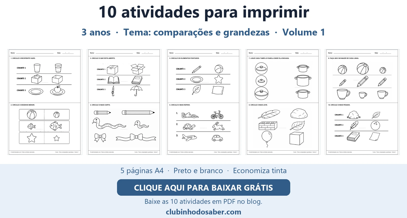 Cinco páginas com 10 atividades para crianças de 3 anos, tema comparações e grandezas.