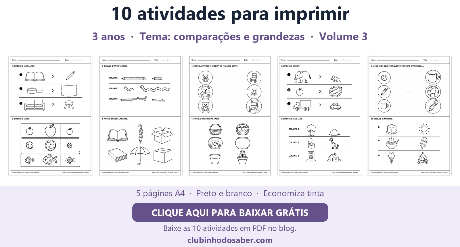 Cinco páginas com 10 atividades para crianças de 3 anos, tema comparações e grandezas.