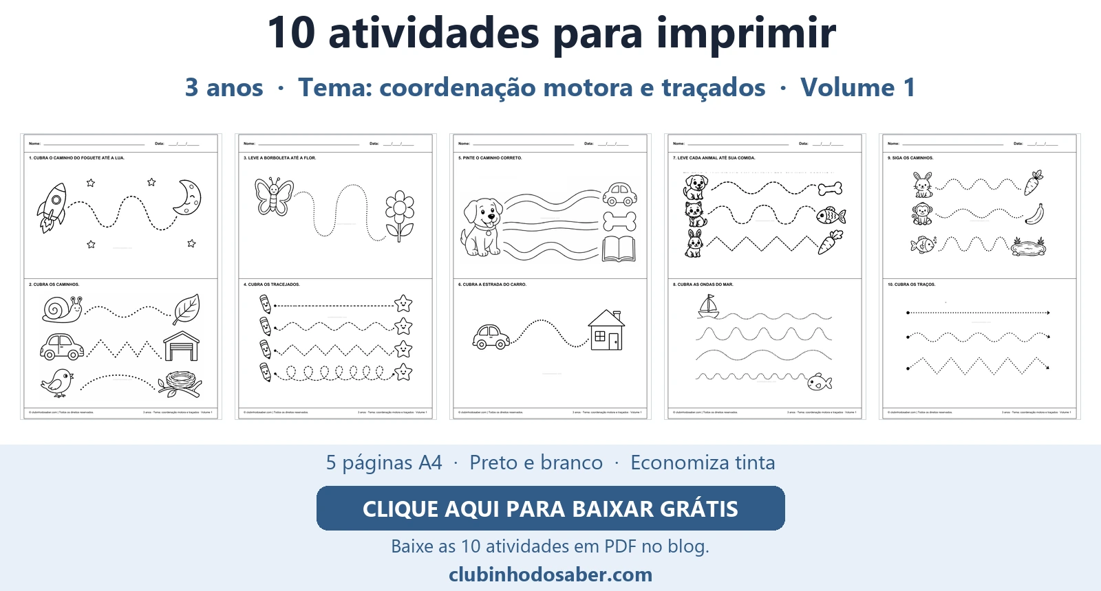 Cinco páginas com 10 atividades para crianças de 3 anos, tema coordenação motora e traçados.