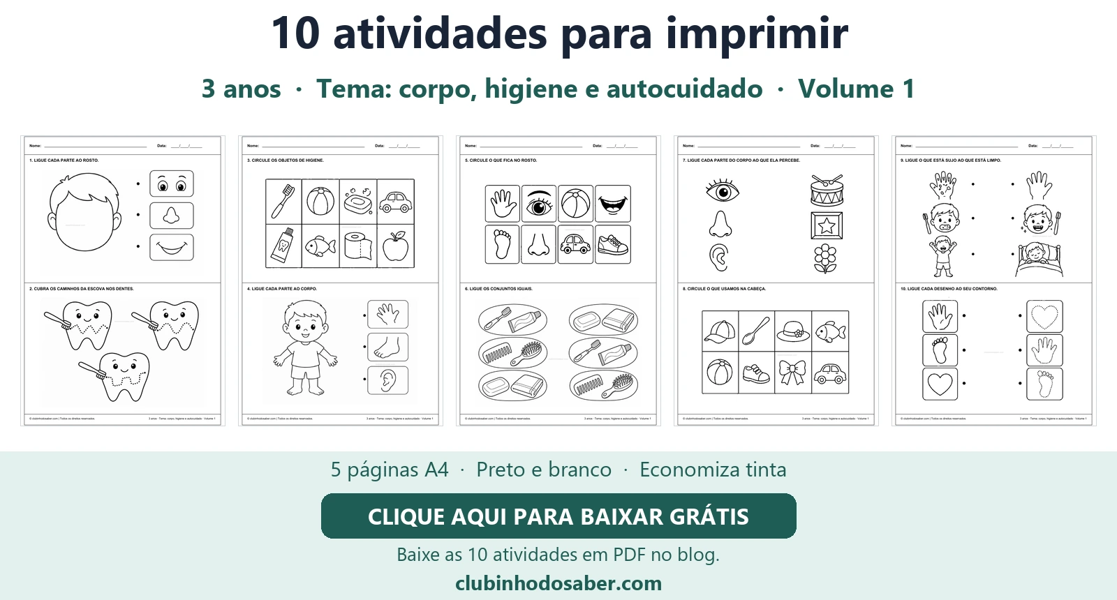 Cinco páginas com 10 atividades para crianças de 3 anos, tema corpo, higiene e autocuidado.