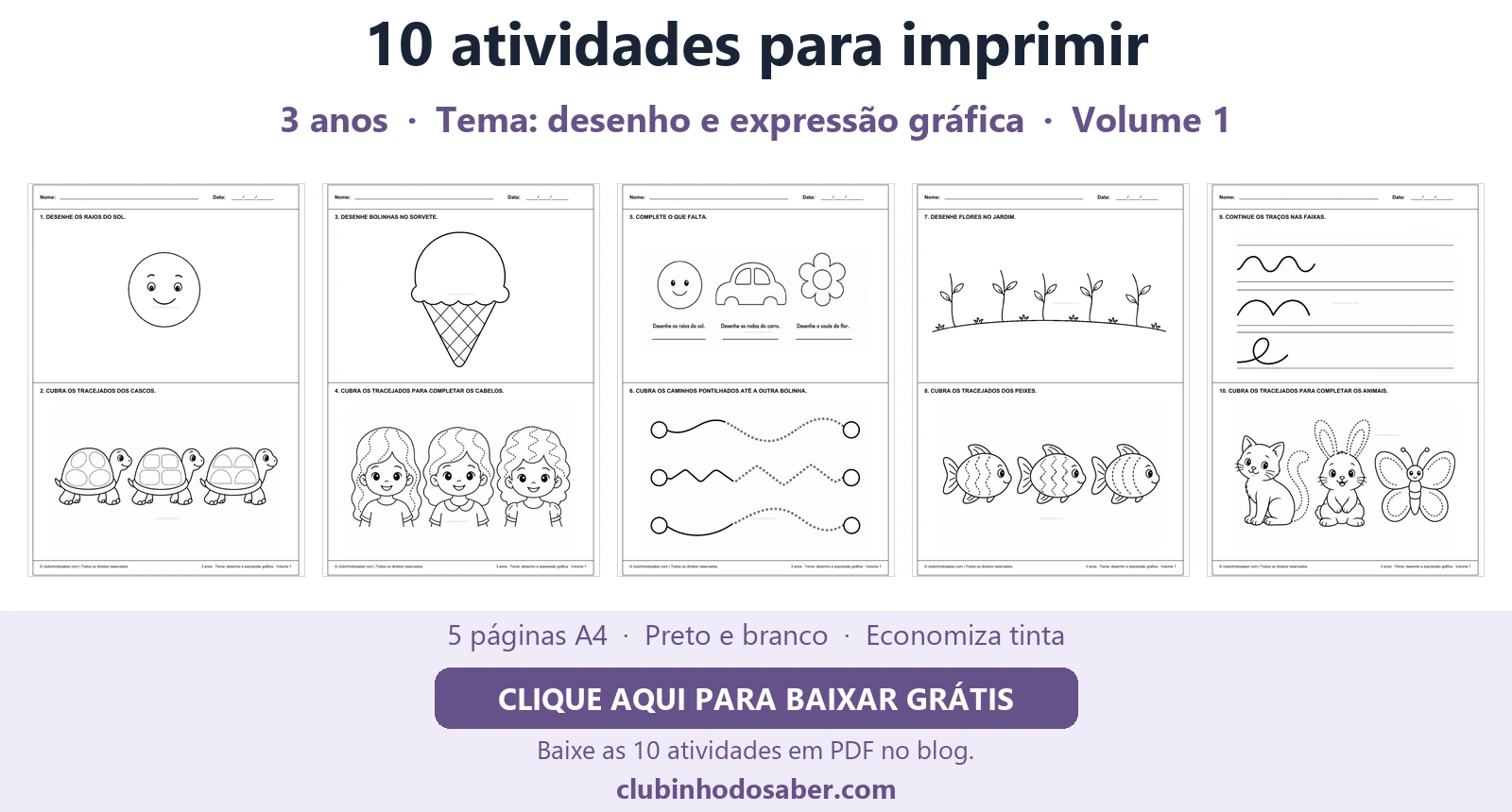 Cinco páginas com 10 atividades para crianças de 3 anos, tema desenho e expressão gráfica.