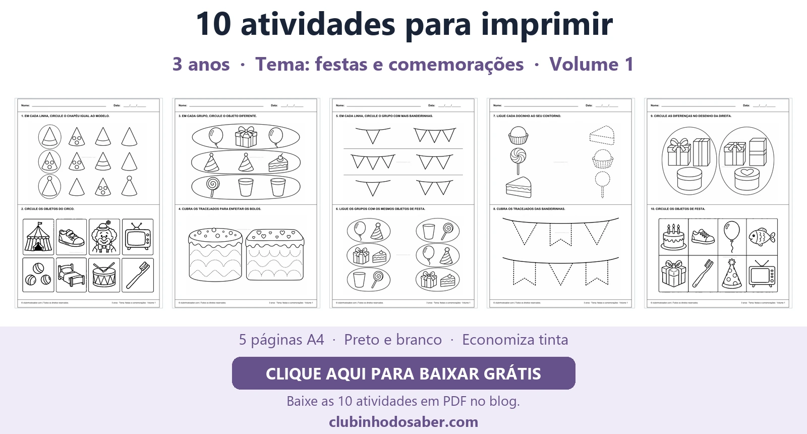 Cinco páginas com 10 atividades para crianças de 3 anos, tema festas e comemorações.