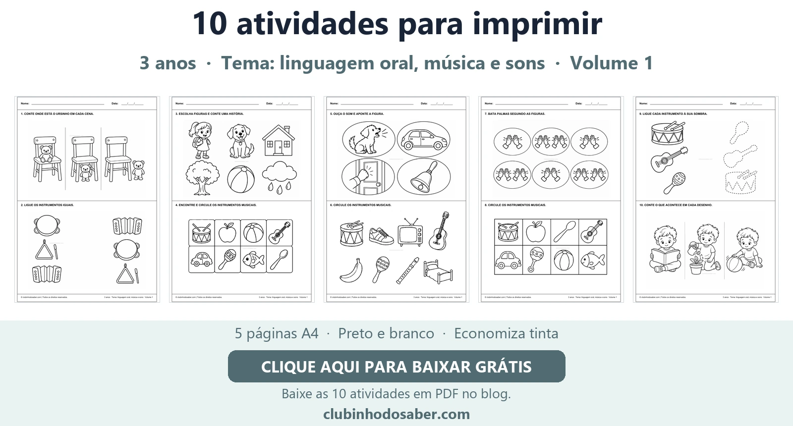 Cinco páginas com 10 atividades para crianças de 3 anos, tema linguagem oral, música e sons.