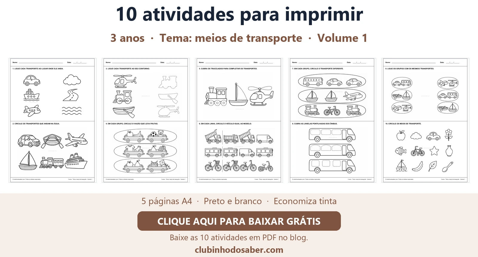 Cinco páginas com 10 atividades para crianças de 3 anos, tema meios de transporte.