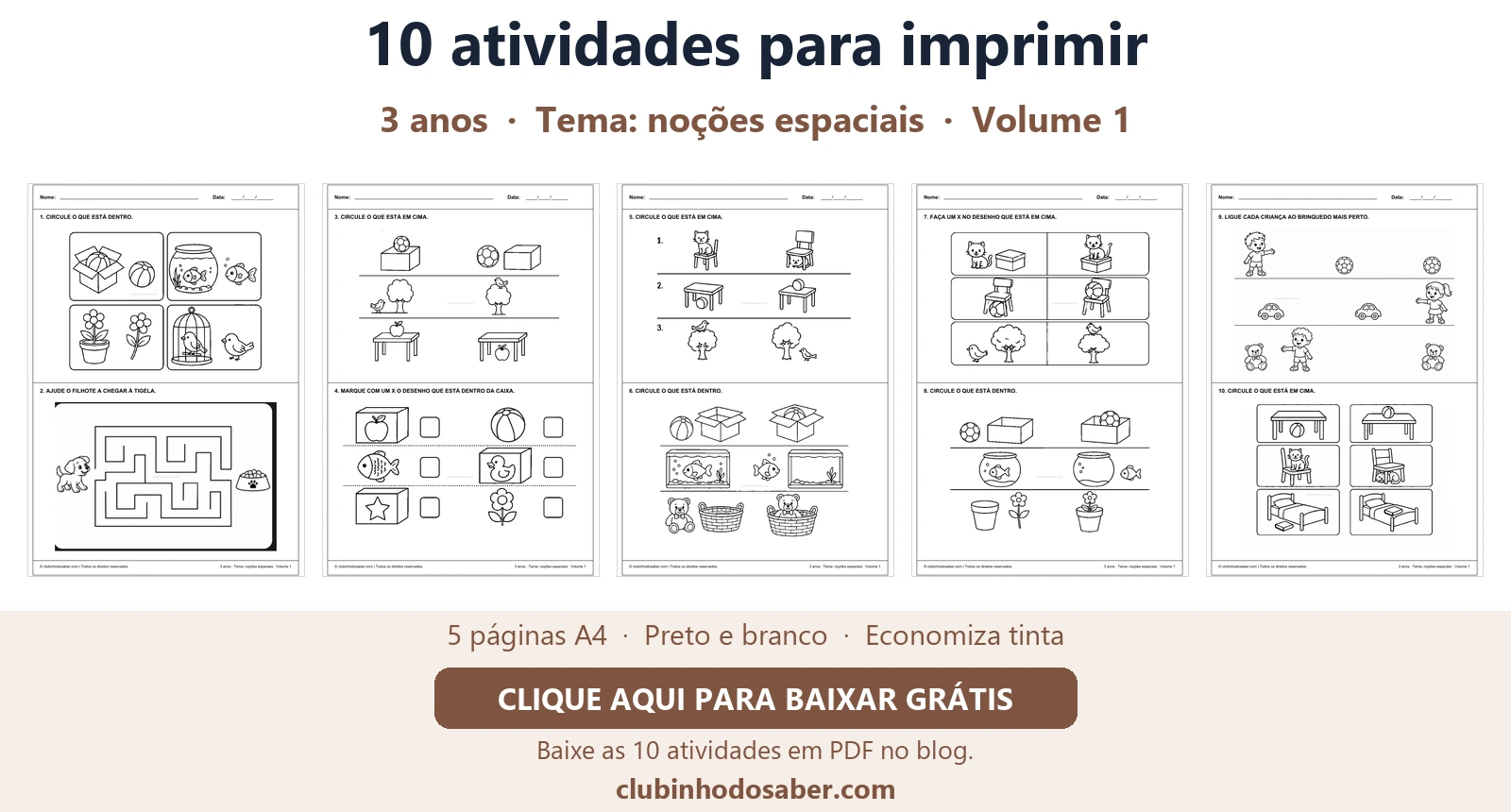 Cinco páginas com 10 atividades para crianças de 3 anos, tema noções espaciais.