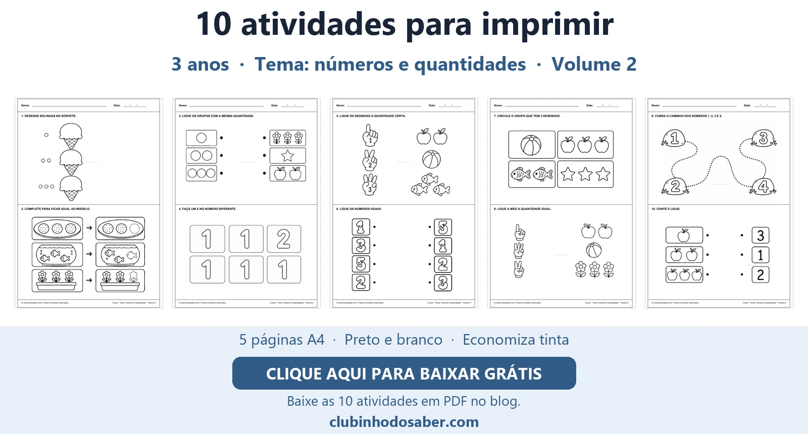 Cinco páginas com 10 atividades para crianças de 3 anos, tema números e quantidades.
